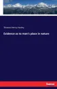 Evidence as to man.s place in nature - Thomas Henry Huxley