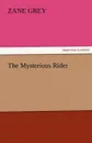 The Mysterious Rider - Zane Grey