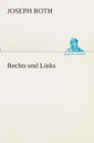 Rechts und Links - Joseph Roth