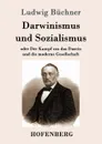 Darwinismus und Sozialismus - Ludwig Büchner