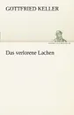 Das Verlorene Lachen - Gottfried Keller