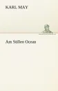 Am Stillen Ocean - Karl May