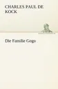 Die Familie Gogo - Charles Paul De Kock
