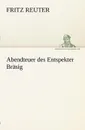 Abendteuer Des Entspekter Brasig - Fritz Reuter