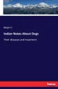 Indian Notes About Dogs - Major C.