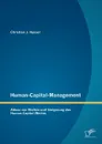 Human-Capital-Management. Abbau von Risiken und Steigerung des Human-Capital-Wertes - Christian J. Hassel