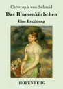 Das Blumenkorbchen - Christoph von Schmid