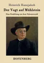Der Vogt auf Muhlstein - Heinrich Hansjakob