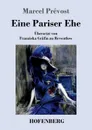Eine Pariser Ehe - Marcel Prévost