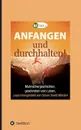 Anfangen und durchhalten. - Orison Swett Marden