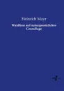 Waldbau auf naturgesetzlicher Grundlage - Heinrich Mayr