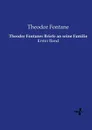 Theodor Fontanes Briefe an seine Familie - Theodor Fontane