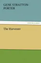 The Harvester - Gene Stratton-Porter