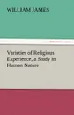 Varieties of Religious Experience, a Study in Human Nature - William James