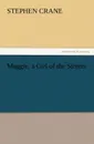 Maggie, a Girl of the Streets - Stephen Crane
