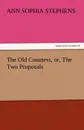 The Old Countess, Or, the Two Proposals - Ann Sophia Stephens