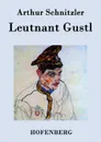 Leutnant Gustl - Arthur Schnitzler