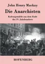 Die Anarchisten - John Henry Mackay