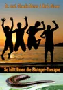 So hilft ihnen die Blutegeltherapie - Dr. med. Claudia Moser, Karla Moser