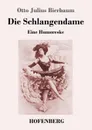 Die Schlangendame - Otto Julius Bierbaum