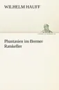 Phantasien Im Bremer Ratskeller - Wilhelm Hauff