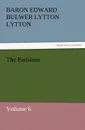 The Parisians - Baron Edward Bulwer Lytton Lytton