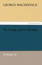St. George and St. Michael Volume II - MacDonald George