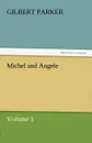Michel and Angele - Volume 3 - Gilbert Parker