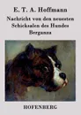 Nachricht von den neuesten Schicksalen des Hundes Berganza - E. T. A. Hoffmann