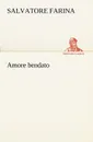 Amore bendato - Salvatore Farina