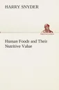 Human Foods and Their Nutritive Value - Harry Snyder