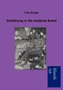 Einfuhrung in die moderne Kunst - Fritz Burger