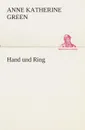 Hand und Ring - Anne Katherine Green