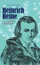 Heinrich Heine Und Seine Zeitgenossen - Gustav Karpeles