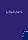 Lebens-Spuren - ohne Autor