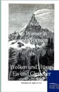 Das Wasser in seinen Formen als Wolken und Flusse, Eis und Gletscher - John Tyndall