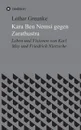 Kara Ben Nemsi gegen Zarathustra - Lothar Greunke