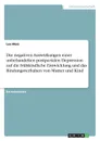 Die negativen Auswirkungen einer unbehandelten postpartalen Depression auf die fruhkindliche Entwicklung und das Bindungsverhalten von Mutter und Kind - Lea Mais