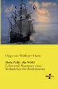 Mein Feld - Die Welt. - Hugo Von Waldeyer-Hartz