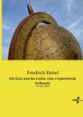 Die Erde und das Leben. Eine vergleichende Erdkunde - Friedrich Ratzel