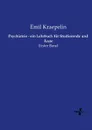 Psychiatrie - ein Lehrbuch fur Studierende und Arzte - Kraepelin Emil
