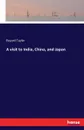 A visit to India, China, and Japan - Bayard Taylor