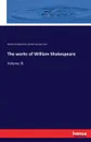 The works of William Shakespeare - William Shakespeare, William George Clark