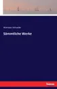 Sammtliche Werke - Hermann Schrader