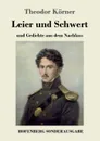 Leier und Schwert - Theodor Körner