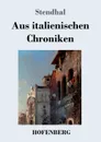 Aus italienischen Chroniken - Stendhal