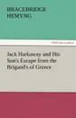 Jack Harkaway and His Son.s Escape from the Brigand.s of Greece - Bracebridge Hemyng