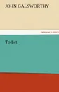To Let - John Sir Galsworthy