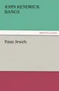 Paste Jewels - John Kendrick Bangs
