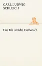 Das Ich Und Die Damonien - Carl Ludwig Schleich